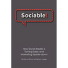 Sociable!: How Social Media is Turning Sales and Marketing Upside Down