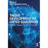 Talent Development in Gifted Education: Theory, Research, and Practice