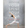 Your Spine, Your Yoga: Developing Stability and Mobility for Your Spine