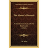 The Master's Blesseds: A Devotional Study of the Beatitudes (1905)
