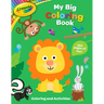 Crayola: My Big Coloring Book (a Crayola My Big Coloring Activity Book for Kids)