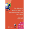 Certification and Security in Inter-Organizational E-Services: Ifip 18th World Computer Congress, August 22-27, 2004, Toulouse, France