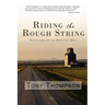 Riding the Rough String: Reflections on the American West