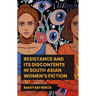 Resistance and Its Discontents in South Asian Women's Fiction