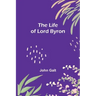 The Life of Lord Byron