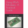 Using FPGA Modules: A Practical Guide