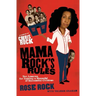 Mama Rock's Rules: Ten Lessons for Raising a Houseful of Successful Children