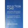 Reflection Pond: Nurturing Wholeness in Displaced Children