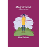 Meg's Friend: A Story for Girls