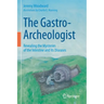 The Gastro-Archeologist: Revealing the Mysteries of the Intestine and Its Diseases