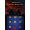 The House of Haunted Mountain: Enter if you dare!!!
