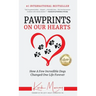 Pawprints On Our Hearts: How A Few Incredible Dogs Changed One Life Forever