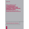 Confessional Lutheranism and German Theological Wissenschaft: Adolf Harleß, August Vilmar, and Johannes Christian Konrad Von Hofmann