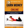 5 Easy Ways to Earn Money Online: A Quick Guide for Beginners to Making Money Now!