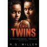 The Twins: Book 1 An Iris Williams and Annette Toni Novel: A Psychological Thriller. Second Edition