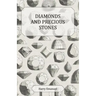 Diamonds and Precious Stones: Their History, Value and Distinguishing Characteristics, with Simple Tests for their Identification