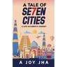 A Tale of Se7en Cities: A Late Bloomer's Journey