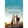 Vocation and Wellness: Renew Your Energy for Christian Living