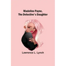 Madeline Payne, the Detective's Daughter