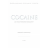 Cocaine: An Unauthorized Biography