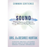 Sound: Profound Experiences with Chanting, Toning, Music, and Healing Frequencies