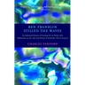 Ben Franklin Stilled the Waves: An Informal History of Pouring Oil on Water with Reflections on the Ups and Downs of Scientific Life in General