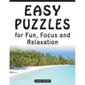 Easy Puzzles for Fun, Focus and Relaxation: Includes Spot the Odd One Out, Find the Differences, Word Searches and Mazes