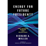 Energy for Future Presidents: The Science Behind the Headlines