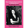 Real Women Have Curves & Other Plays