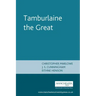 Tamburlaine the Great: Christopher Marlowe