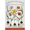 Earthly Delights: Gardening by the Seasons the Easy Way