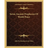 Seven Ancient Prophecies of World Peace
