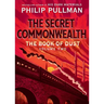The Book of Dust: The Secret Commonwealth (Book of Dust, Volume 2)