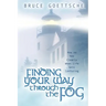 Finding Your Way Through the Fog
