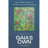 Gaia's Own: Every Child's Guide To Living In Harmony With Nature