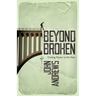 Beyond Broken: Finding power in the pain