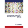 Cryptography and Chaos a New Approach in Network Security