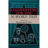Chadventure for the N-Word Pass