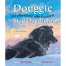 Douggie: The Playful Pup Who Became a Sled Dog Hero