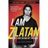 I Am Zlatan: My Story on and Off the Field