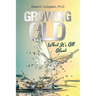 Growing Old: What It's All About