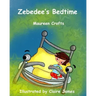 Zebedee's Bedtime: dinosaurs, colours child bedtime magic bed seagull mermaid pyjamas beach sand water dolphin travel picture book rhymin