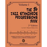 The Bb Jazz Standards Progressions Book Vol. 1: Chord Changes with full Harmonic Analysis, Chord-scales and Arrows & Brackets