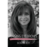 Raising Eyebrows: Confessions of a Beverly Hills Makeup Artist