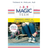 1-2-3 Magic Teen: Communicate, Connect, and Guide Your Teen to Adulthood