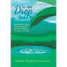 At the Drop of a Miracle: Sometimes the Extravagance of God Comes a Drop at a Time