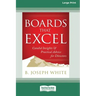 Boards That Excel: Candid Insights and Practical Advice for Directors [16 Pt Large Print Edition]