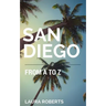 San Diego from A to Z: An Alphabetical Guide