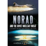 Norad and the Soviet Nuclear Threat: Canada's Secret Electronic Air War