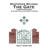 Mysteries Beyond The Gate and Other Peculiar short stories